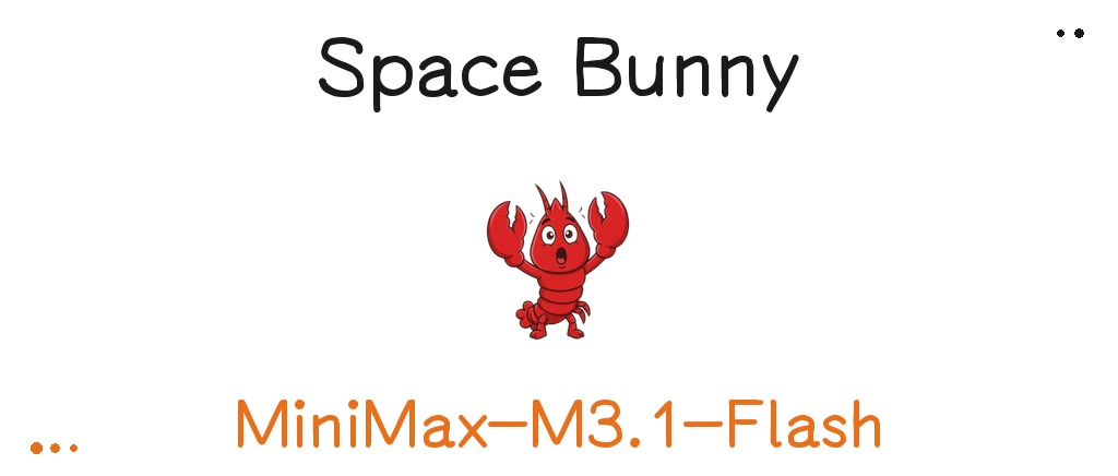 太空兔 Space Bunny 原来是Minimax-M3.1-Flash!Flash模型更好用?